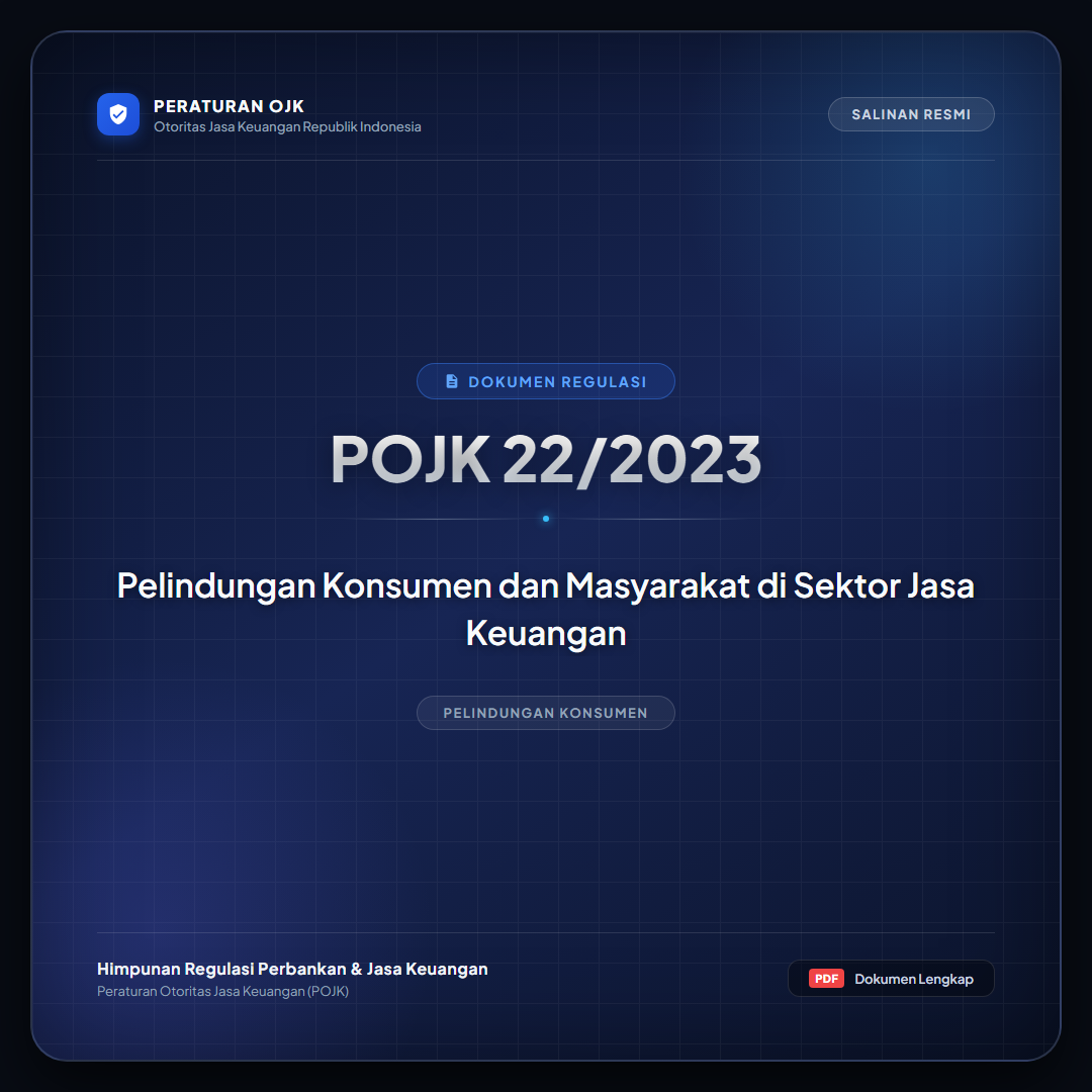 POJK 22-2023 - Pelindungan Konsumen dan Masyarakat di Sektor Jasa Keuangan